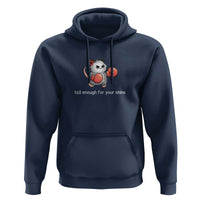 Tall Enough For Your Shins Hoodie Funny Possum Sarcastic Meme