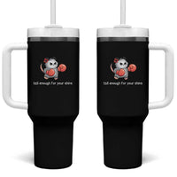Tall Enough For Your Shins Tumbler With Handle Funny Possum Sarcastic Meme