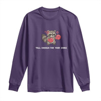 Tall Enough For Your Shins Long Sleeve Shirt Funny Raccoon Sarcastic Meme