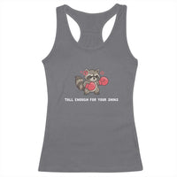 Tall Enough For Your Shins Racerback Tank Top Funny Raccoon Sarcastic Meme