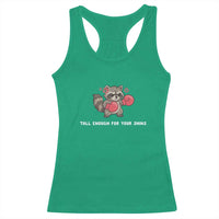 Tall Enough For Your Shins Racerback Tank Top Funny Raccoon Sarcastic Meme