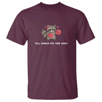 Tall Enough For Your Shins T Shirt Funny Raccoon Sarcastic Meme