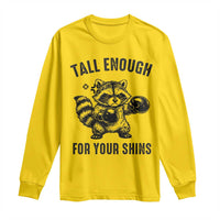 Tall Enough For Your Shins Long Sleeve Shirt Funny Raccoon Boxing Meme