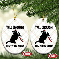 Tall Enough For Your Shins Ceramic Ornament Funny Cat Sarcastic Meme