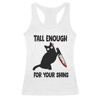 Tall Enough For Your Shins Racerback Tank Top Funny Cat Sarcastic Meme