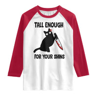Tall Enough For Your Shins Raglan Shirt Funny Cat Sarcastic Meme