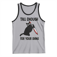 Tall Enough For Your Shins Tank Top Funny Cat Sarcastic Meme