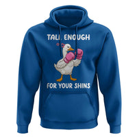 Tall Enough For Your Shins Hoodie Funny Goose Sarcastic Meme