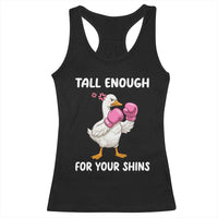 Tall Enough For Your Shins Racerback Tank Top Funny Goose Sarcastic Meme