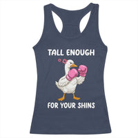 Tall Enough For Your Shins Racerback Tank Top Funny Goose Sarcastic Meme