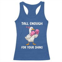 Tall Enough For Your Shins Racerback Tank Top Funny Goose Sarcastic Meme