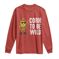 Corn To Be Wild Long Sleeve Shirt Funny Cowboy Cornboy - Wonder Print Shop