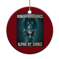 Funny Alpha Wolf Meme Ceramic Ornament Human By Chance Alpha By Choice - Wonder Print Shop
