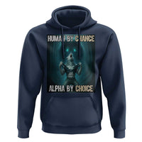 Funny Alpha Wolf Meme Hoodie Human By Chance Alpha By Choice - Wonder Print Shop