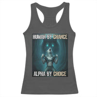 Funny Alpha Wolf Meme Racerback Tank Top Human By Chance Alpha By Choice - Wonder Print Shop