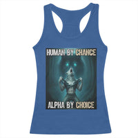 Funny Alpha Wolf Meme Racerback Tank Top Human By Chance Alpha By Choice - Wonder Print Shop