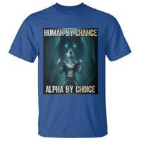 Funny Alpha Wolf Meme T Shirt Human By Chance Alpha By Choice - Wonder Print Shop