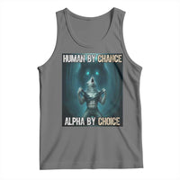 Funny Alpha Wolf Meme Tank Top Human By Chance Alpha By Choice - Wonder Print Shop