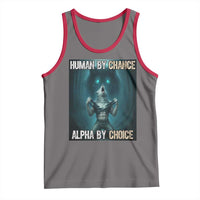 Funny Alpha Wolf Meme Tank Top Human By Chance Alpha By Choice - Wonder Print Shop