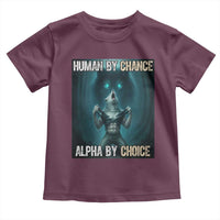 Funny Alpha Wolf Meme Toddler T Shirt Human By Chance Alpha By Choice - Wonder Print Shop