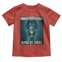 Funny Alpha Wolf Meme Toddler T Shirt Human By Chance Alpha By Choice - Wonder Print Shop