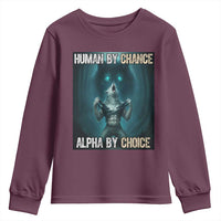 Funny Alpha Wolf Meme Youth Sweatshirt Human By Chance Alpha By Choice - Wonder Print Shop