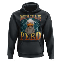 Funny Smoking Goose Meme Hoodie Consider Your Pants Peed - Wonder Print Shop