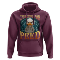 Funny Smoking Goose Meme Hoodie Consider Your Pants Peed - Wonder Print Shop