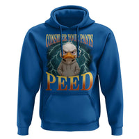 Funny Smoking Goose Meme Hoodie Consider Your Pants Peed - Wonder Print Shop