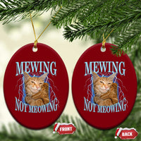 Mewing Not Meowing Ceramic Ornament Funny Cat Meme - Wonder Print Shop