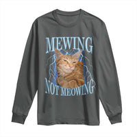Mewing Not Meowing Long Sleeve Shirt Funny Cat Meme - Wonder Print Shop