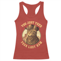 Cowboy Cat Racerback Tank Top You Just Yeehaw Your Last Haw - Wonder Print Shop