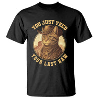 Cowboy Cat T Shirt You Just Yeehaw Your Last Haw - Wonder Print Shop