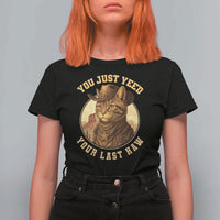 Cowboy Cat T Shirt For Women You Just Yeehaw Your Last Haw - Wonder Print Shop