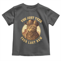 Cowboy Cat Toddler T Shirt You Just Yeehaw Your Last Haw - Wonder Print Shop