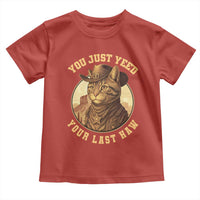 Cowboy Cat Toddler T Shirt You Just Yeehaw Your Last Haw - Wonder Print Shop