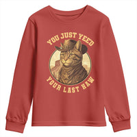 Cowboy Cat Youth Sweatshirt You Just Yeehaw Your Last Haw - Wonder Print Shop