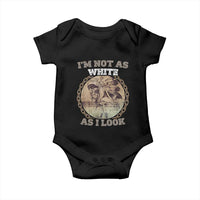Native American Heritage Baby Onesie I'm Not As White As I Look