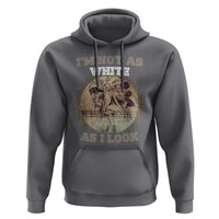 Native American Heritage Hoodie I'm Not As White As I Look