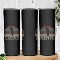Native Indian American Pride Indigenous Native American Skinny Tumbler