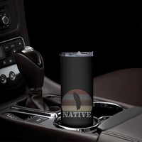 Native Indian American Pride Indigenous Native American Skinny Tumbler
