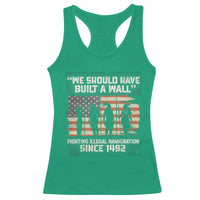 We Should Have Built A Wall Fighting Illegal Immigration Racerback Tank Top Native American Indian Pride