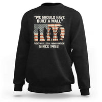 We Should Have Built A Wall Fighting Illegal Immigration Sweatshirt Native American Indian Pride