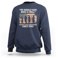 We Should Have Built A Wall Fighting Illegal Immigration Sweatshirt Native American Indian Pride