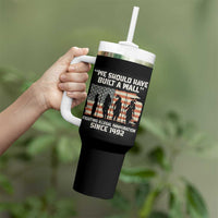 We Should Have Built A Wall Fighting Illegal Immigration Tumbler With Handle Native American Indian Pride