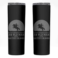 Never Underestimate An Old Man Native American Warrior Skinny Tumbler