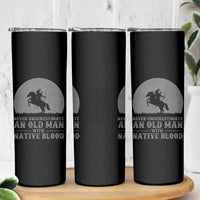 Never Underestimate An Old Man Native American Warrior Skinny Tumbler
