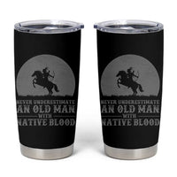 Never Underestimate An Old Man Native American Warrior Tumbler Cup