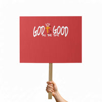 Jesus Christian Protest Sign God Is Good All The Time - Wonder Print Shop