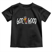 Jesus Christian Toddler T Shirt God Is Good All The Time - Wonder Print Shop